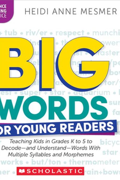 Cover Art for 9781546113867, Big Words for Young Readers: Teaching Kids in Grades K to 5 to Decode - And Understand - Words With Multiple Syllables and Morphemes by Mesmer, Heidi Anne