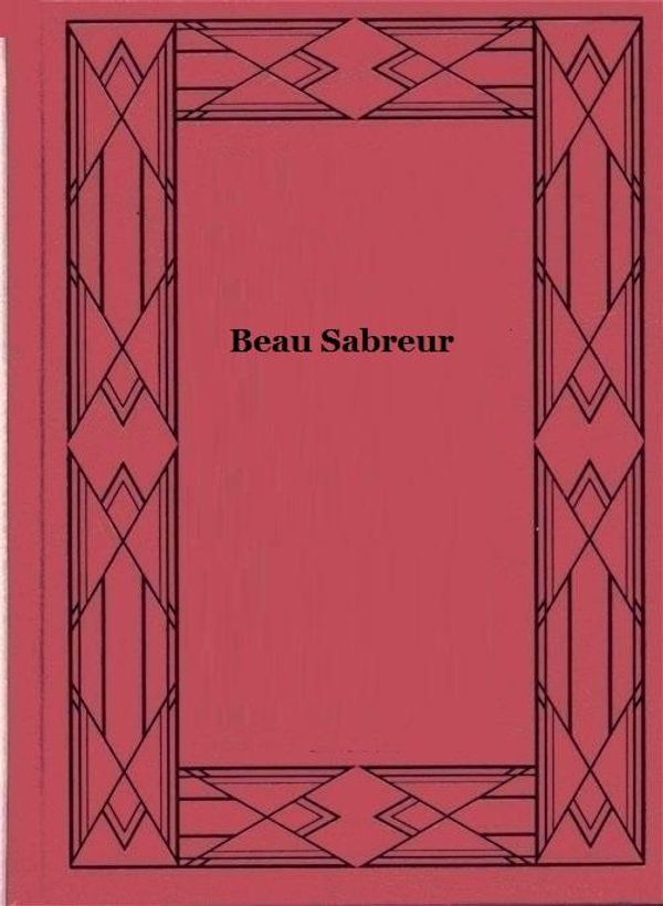 Cover Art for 1230000266133, Beau Sabreur by Percival Christopher Wren