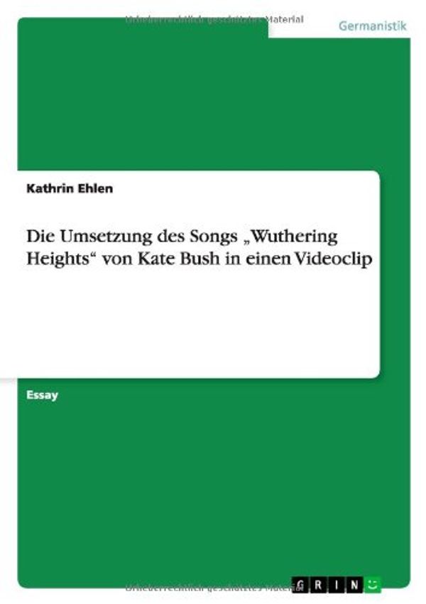 Cover Art for 9783640943999, Die Umsetzung Des Songs Wuthering Heights" Von Kate Bush in Einen Videoclip by Kathrin Ehlen