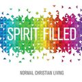 Cover Art for 9780987623591, Spirit Filled: Normal Christian Living by Noel Due, Steen Olsen
