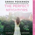 Cover Art for B01GS9OKLG, The Perfect Neighbors: A Novel by Sarah Pekkanen