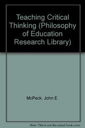 Cover Art for 9780415902250, Teaching Critical Thinking (Philosophy of Education Research Library) by John E. McPeck