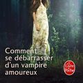 Cover Art for 9782253156918, Comment Se Debarrasser D Un Vampire Amoureux by B Fantaskey