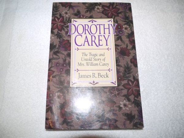 Cover Art for 9780801010309, Dorothy Carey by James R. Beck