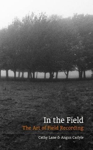Cover Art for 9780956855961, In The Field by Cathy Lane