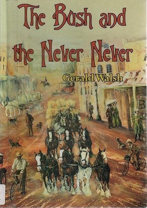 Cover Art for 9781876780517, The Bush and the Never Never by Gerald P Walsh
