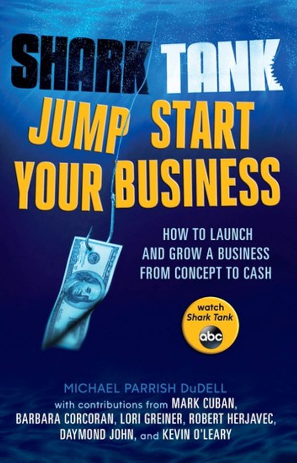 Cover Art for 9781401306205, Shark Tank Jump Start Your Business by Michael Parrish DuDell
