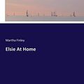 Cover Art for 9783742812544, Elsie at Home by Martha Finley