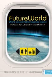 Cover Art for 9780752226729, FutureWorld by The Science Museum
