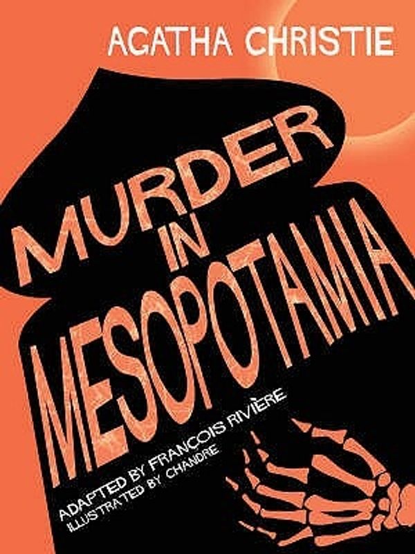 Cover Art for 9780007275304, Murder in Mesopotamia by Agatha Christie,Agatha Christie,Chandre,Francois Riviere,