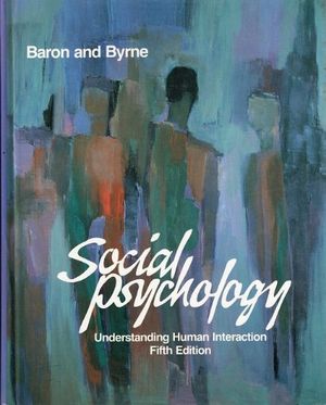 Cover Art for 9780205103133, Social Psychology: Understanding Human Interaction by Donn Byrne