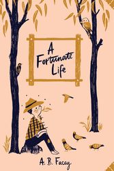 Cover Art for 9780670076895, A Fortunate Life: Australian Children's Classics by A. B. Facey