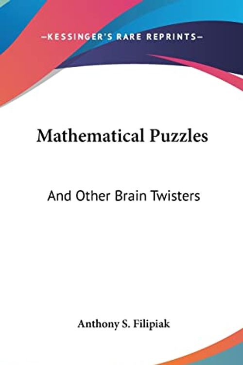 Cover Art for 9781104842772, Mathematical Puzzles by Anthony S Filipiak