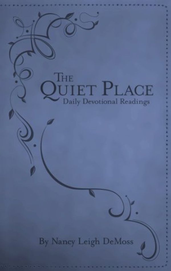 Cover Art for B00887P8O0, The Quiet Place: Daily Devotional Readings by Nancy DeMoss Wolgemuth