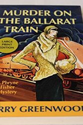 Cover Art for 9780449148327, Murder on the Ballarat Train by Kerry Greenwood