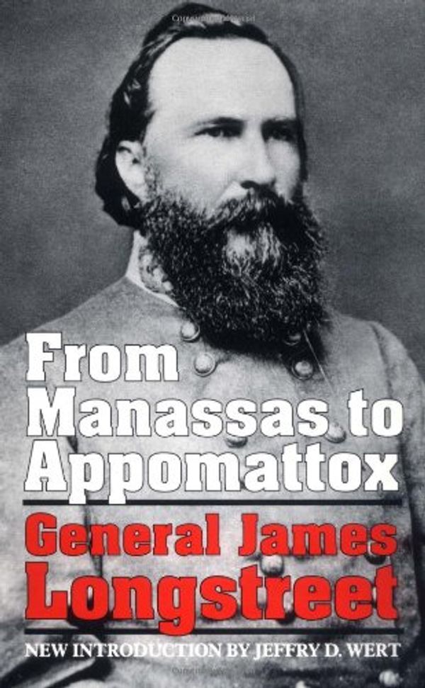 Cover Art for 9780306804649, From Manassas to Appomattox by James Longstreet