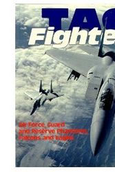 Cover Art for 9780879385071, TAC Fighters: Air Force, Guard and Reserve Phantoms, Falcons and Eagles by Dorr, Robert F., Benson, Jim