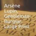 Cover Art for 9781072897705, Ars�ne Lupin, Gentleman-Burglar by Maurice Leblanc