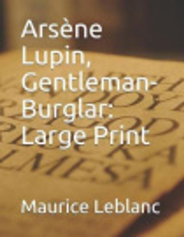 Cover Art for 9781072897705, Ars�ne Lupin, Gentleman-Burglar by Maurice Leblanc