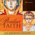 Cover Art for 9781596272514, Peculiar Faith by Jay Emerson Johnson