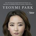 Cover Art for B06W55LXW2, Escapar para vivir: El viaje de una joven norcoreana hacia la libertad (Spanish Edition) by Yeonmi Park