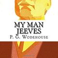 Cover Art for 9781544820118, My Man Jeeves by P. G. Wodehouse