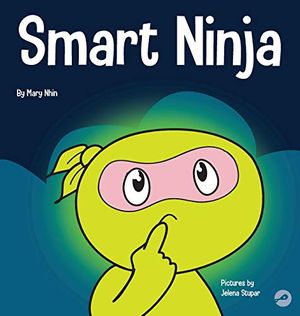 Cover Art for 9781953399366, Smart Ninja by Mary Nhin, Grit Press, Grow