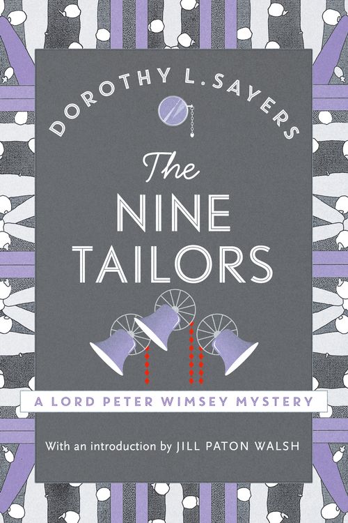 Cover Art for 9781473621398, The Nine Tailors: Lord Peter Wimsey Book 11 by Dorothy L Sayers