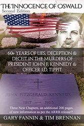 Cover Art for B0C19G4K5W, The Innocence of Oswald: 60+ Years of Lies, Deception & Deceit in the Murders of President John F. Kennedy & Officer J.D. Tippit by Fannin, Gary, Brennan, Tim
