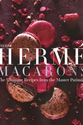 Cover Art for 9781617691713, Pierre Herme Macarons: The Ultimate Recipes from the Master Patissier by Hermé, Pierre