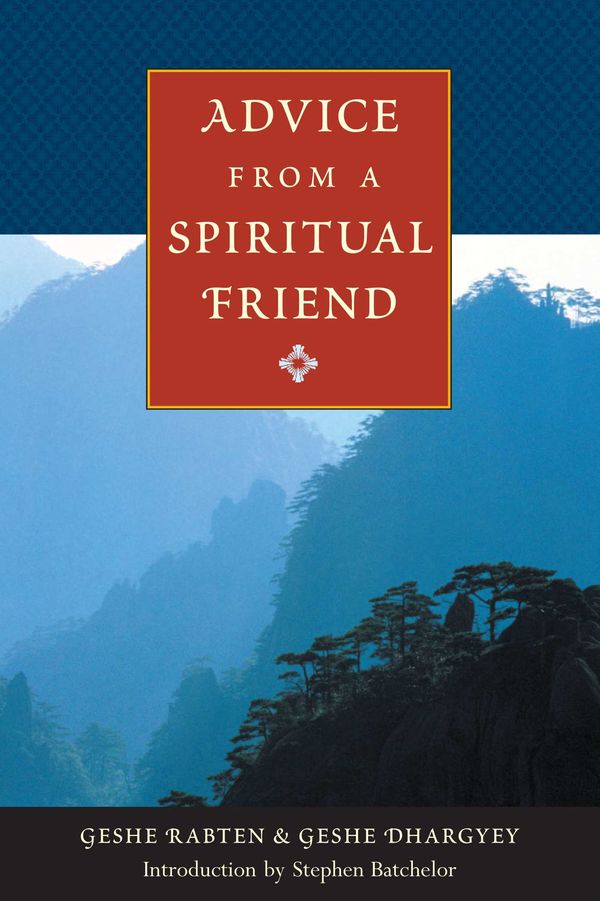 Cover Art for 9780861719198, Advice from a Spiritual Friend by Geshe Rabten