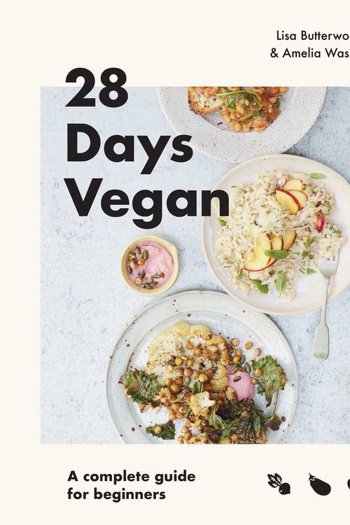Cover Art for 9781922417251, 28 Days Vegan: A complete guide to living the vegan lifestyle by Lisa Butterworth, Amelia Wasiliev