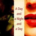 Cover Art for 9781847374042, A Day and a Night and a Day by Glen Duncan