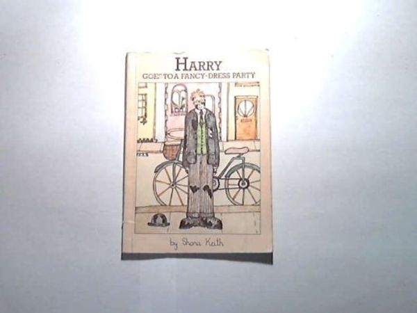 Cover Art for 9780491023290, Harry Goes to a Fancy Dress Party by Shona Keith