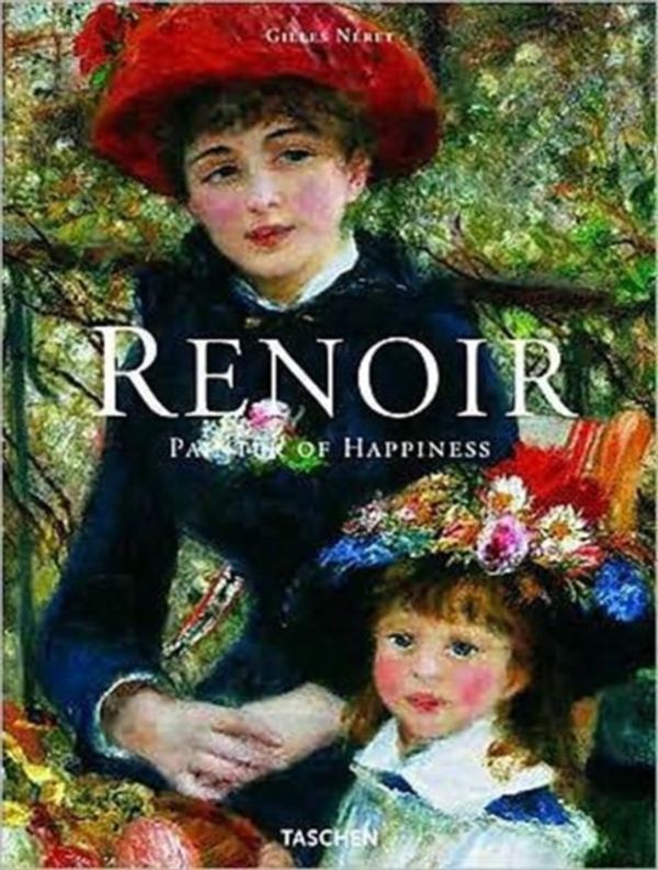 Cover Art for 9783836519038, Renoir, Painter of Happiness by Néret, Gilles