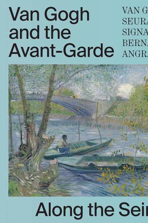 Cover Art for 9780300269765, Van Gogh and the Avant-Garde: Along the Seine by Gerritse/Coutre