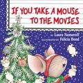 Cover Art for 9780060278670, If You Take a Mouse to the Movies by Laura Joffe Numeroff