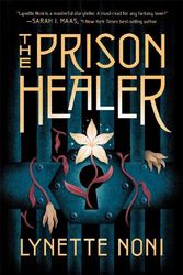 Cover Art for 9781761043246, The Prison Healer by Lynette Noni