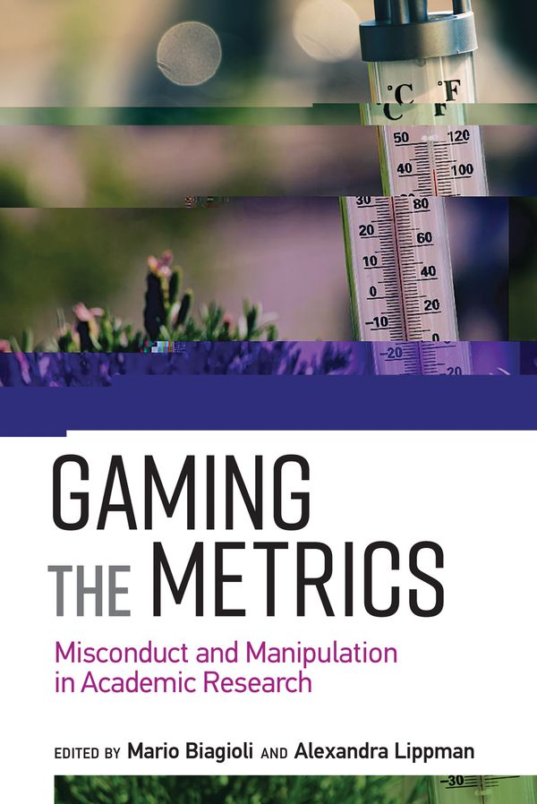 Cover Art for 9780262537933, Gaming the Metrics: Misconduct and Manipulation in Academic Research (Infrastructures) by Mario Biagioli