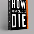 Cover Art for 9781524762940, How Democracies Die by Steven Levitsky, Daniel Ziblatt