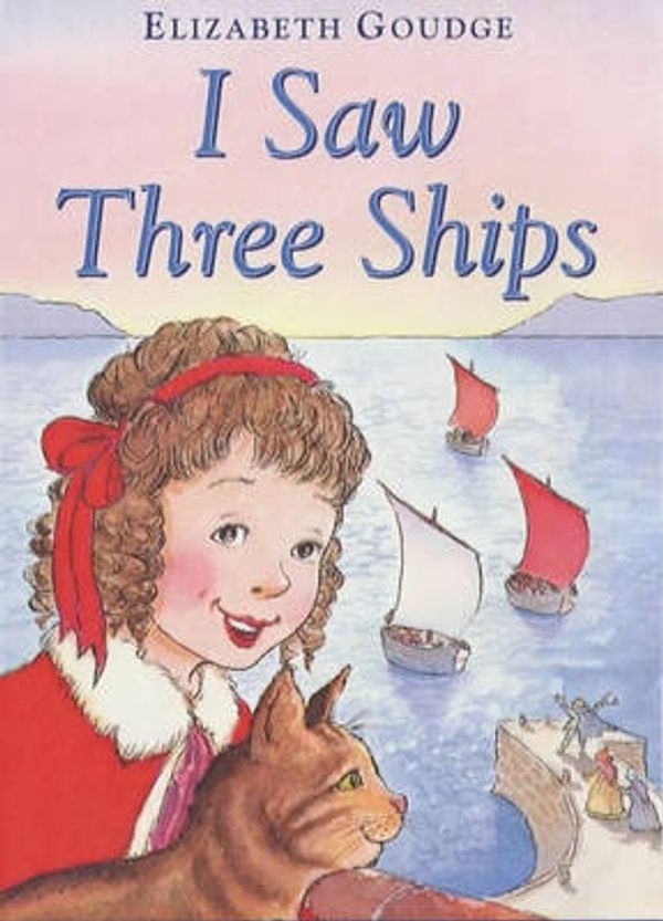 Cover Art for 9780745947068, I Saw Three Ships by Elizabeth Goudge