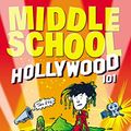 Cover Art for B01LMRC8U4, Middle School: Hollywood 101 by James Patterson