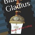 Cover Art for 9781729048108, Black Gladius: The Culling by Jay W. Inman