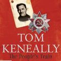 Cover Art for 9781743109908, The People's Train by Thomas Keneally