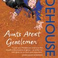 Cover Art for 9781409035190, Aunts Aren't Gentlemen: (Jeeves & Wooster) by P.G. Wodehouse
