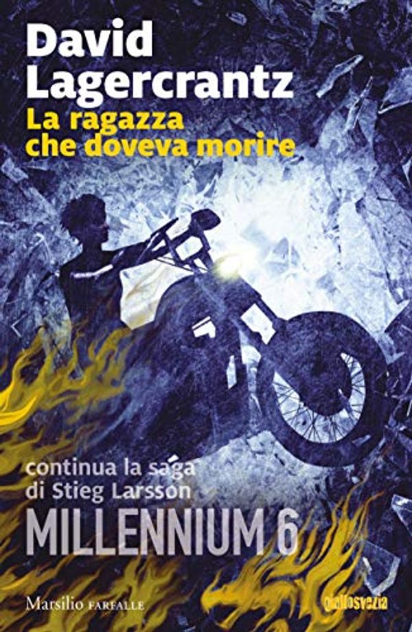 Cover Art for B07TVD26DL, La ragazza che doveva morire: continua la saga di Stieg Larsson (Millennium Vol. 6) (Italian Edition) by David Lagercrantz