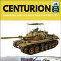 Cover Art for B07NJ1XS69, Centurion: Armoured Hero of Post-War Tank Battles (TankCraft Book 14) by Robert Jackson