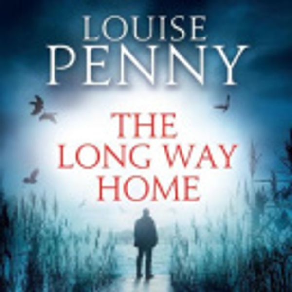 Cover Art for 9781405532181, The Long Way Home by Louise Penny