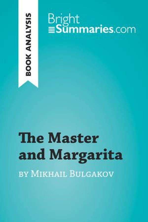 Cover Art for 9782808002165, The Master and Margarita by Mikhail Bulgakov (Book Analysis) by Bright Summaries