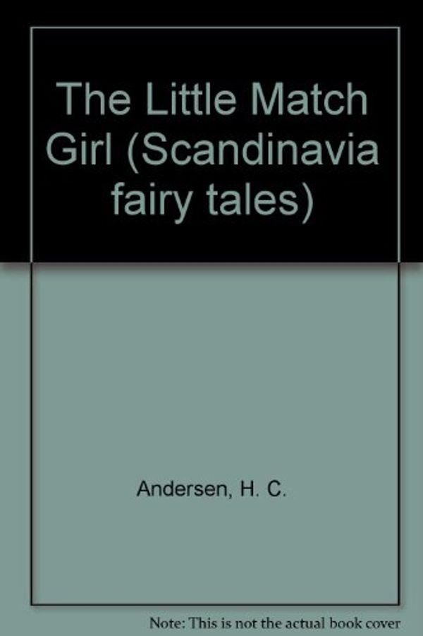 Cover Art for 9780340367513, The Little Match Girl (Scandinavia fairy tales) by Hodder Headline Australia Children's Books
